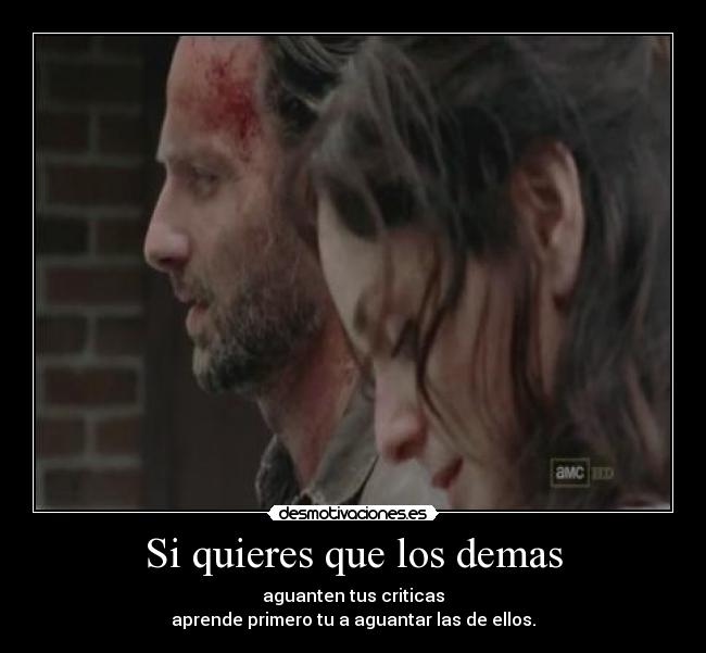 Si quieres que los demas -