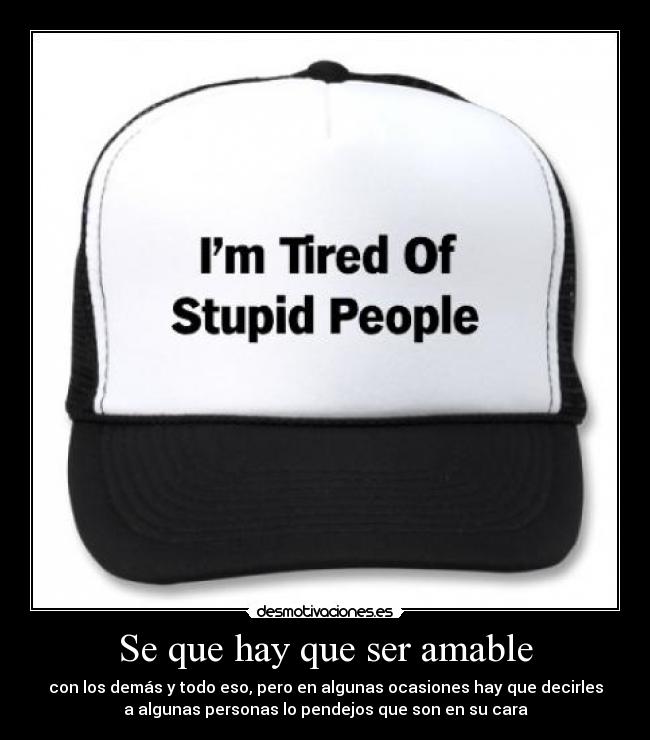 Se que hay que ser amable -