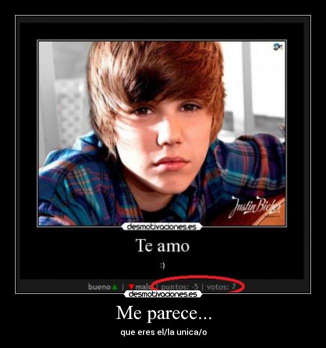 Me parece... - que eres el/la unica/o