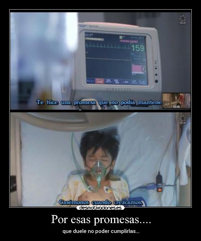 Por esas promesas.... - que duele no poder cumplirlas...
