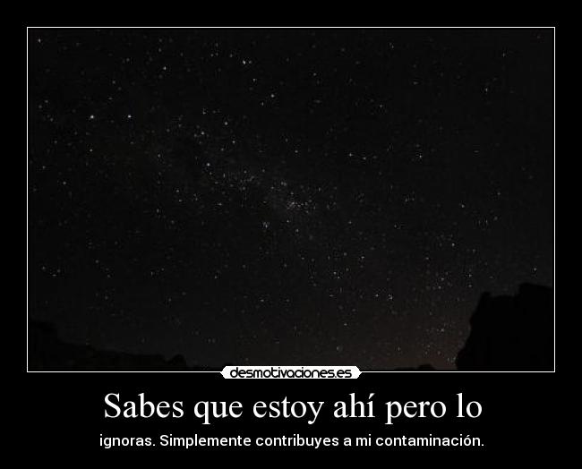 Sabes que estoy ahí pero lo -