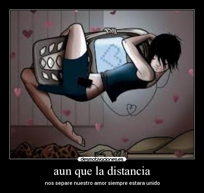 aun que la distancia - nos separe nuestro amor siempre estara unido