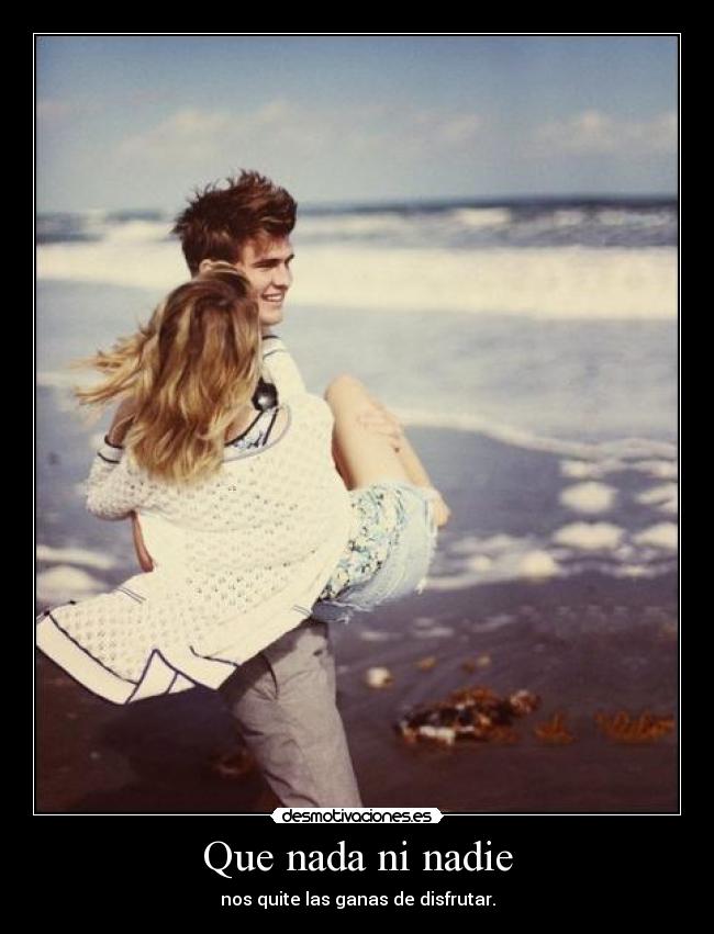 Que nada ni nadie -