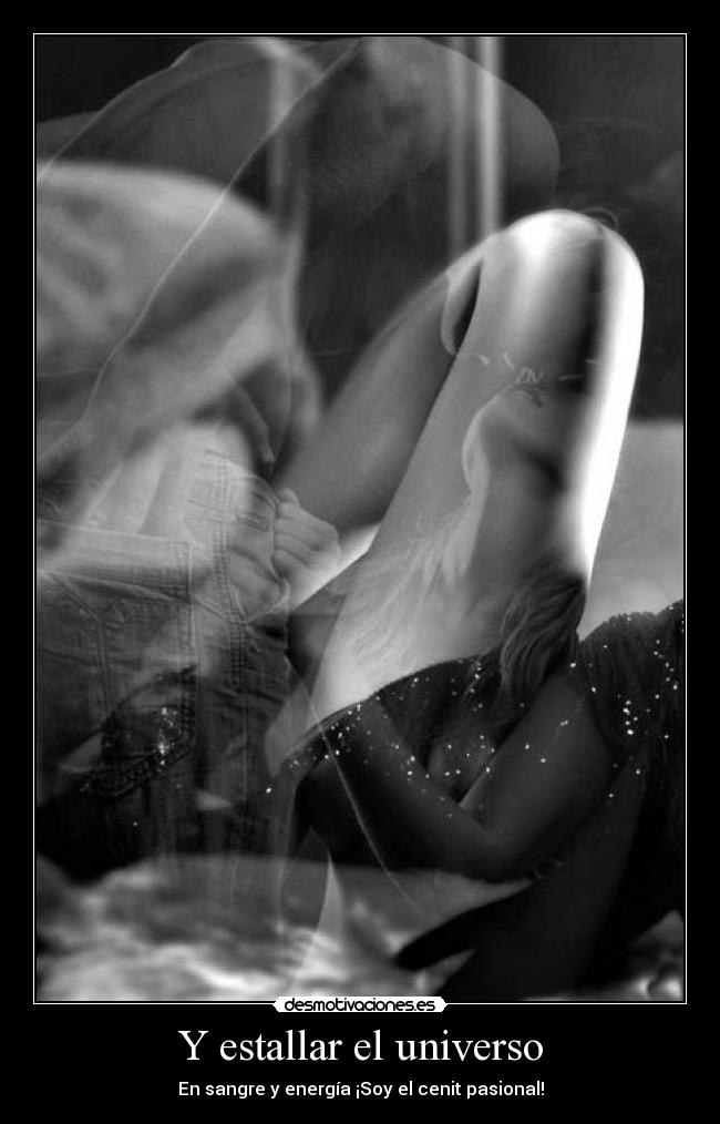 Y estallar el universo -