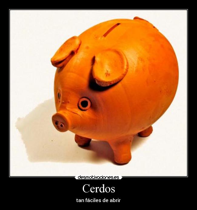 Cerdos - tan fáciles de abrir