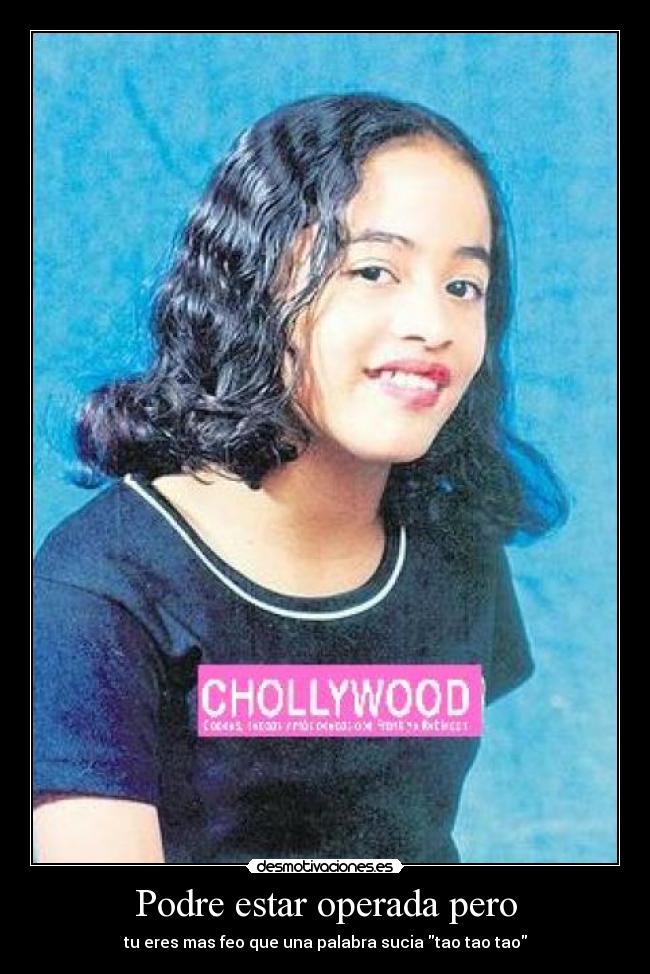 Podre estar operada pero -