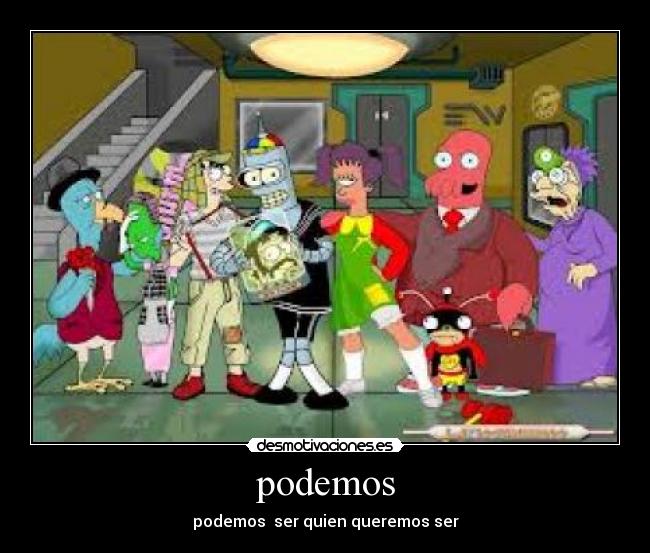 podemos - podemos  ser quien queremos ser