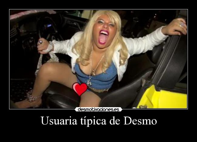 Usuaria típica de Desmo -