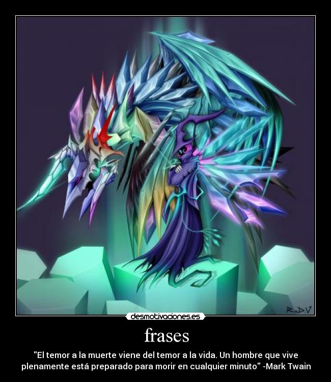 frases - El temor a la muerte viene del temor a la vida. Un hombre que vive
plenamente está preparado para morir en cualquier minuto -Mark Twain