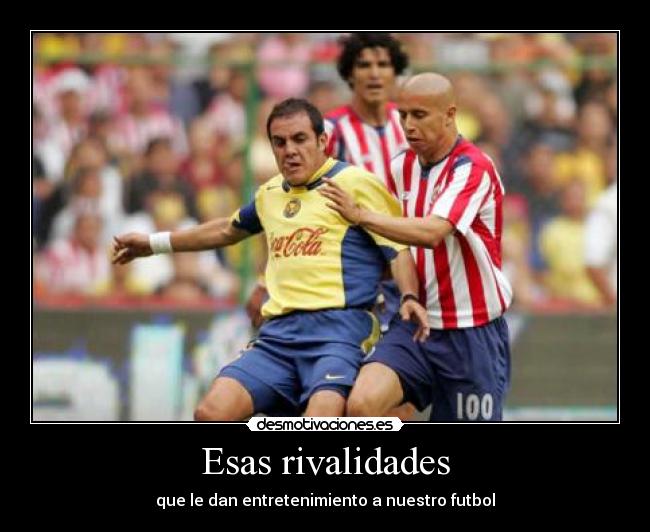 Esas rivalidades - que le dan entretenimiento a nuestro futbol