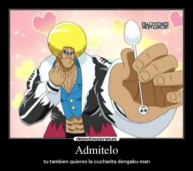 carteles anime otaku bobobo dengakuman cuchara desmotivaciones