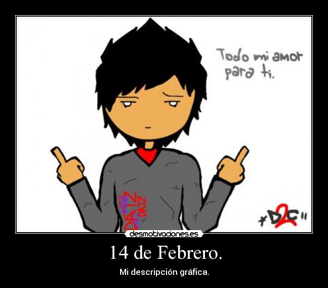 14 de Febrero. - Mi descripción gráfica.