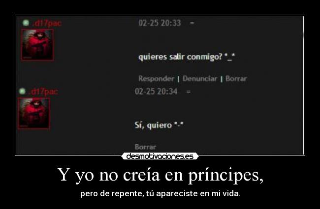 Y yo no creía en príncipes, -