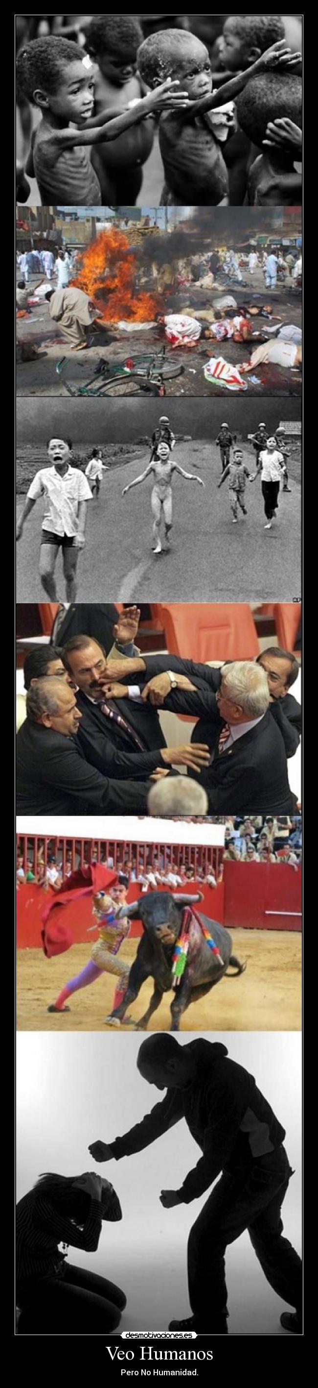 Veo Humanos - Pero No Humanidad.