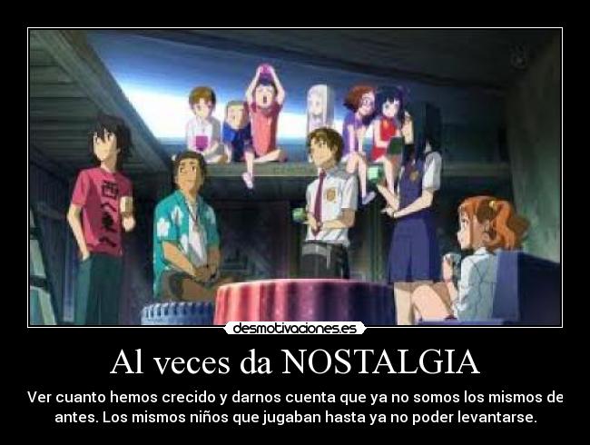 Al veces da NOSTALGIA -