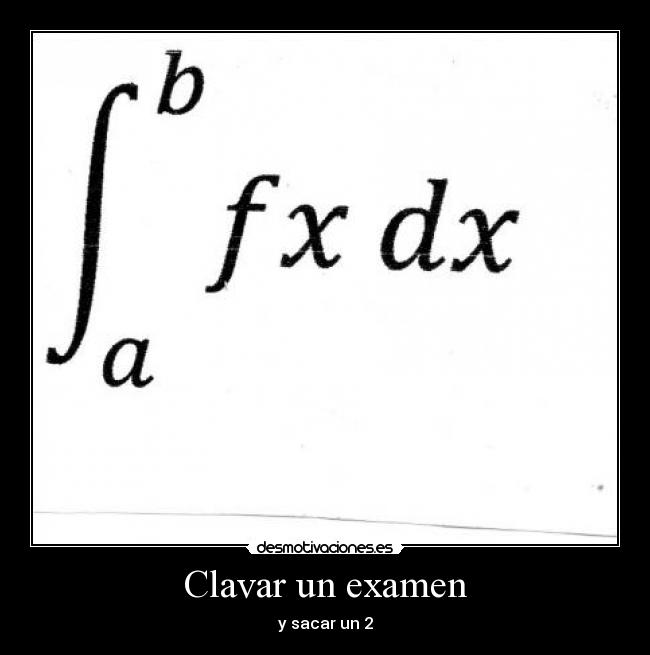 Clavar un examen - y sacar un 2