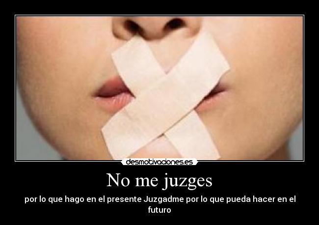 No me juzges -