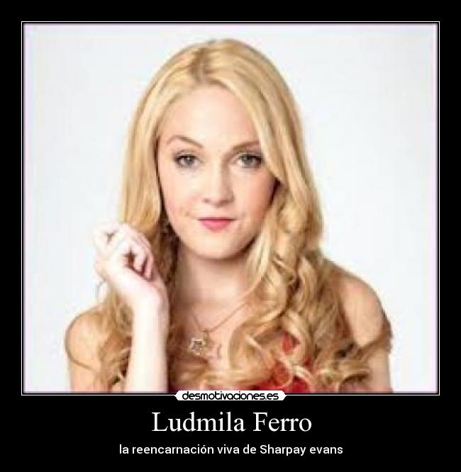 Ludmila Ferro - la reencarnación viva de Sharpay evans