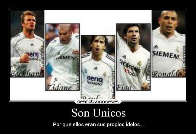 Son Unicos - Por que ellos eran sus propios idolos...