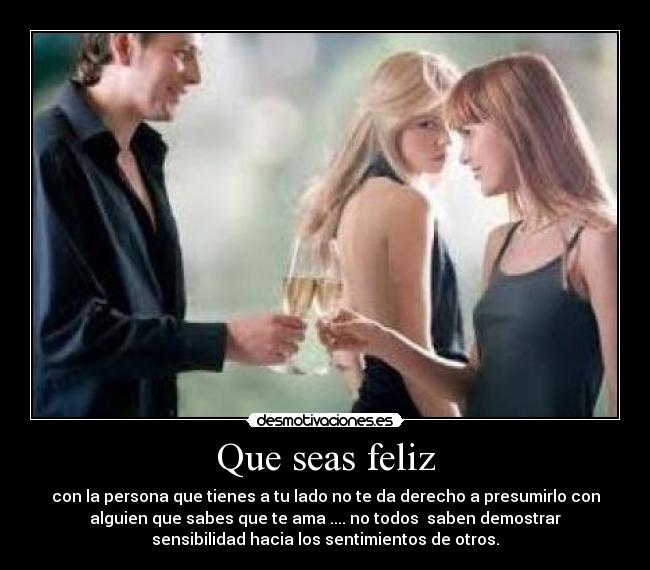 Que seas feliz - 