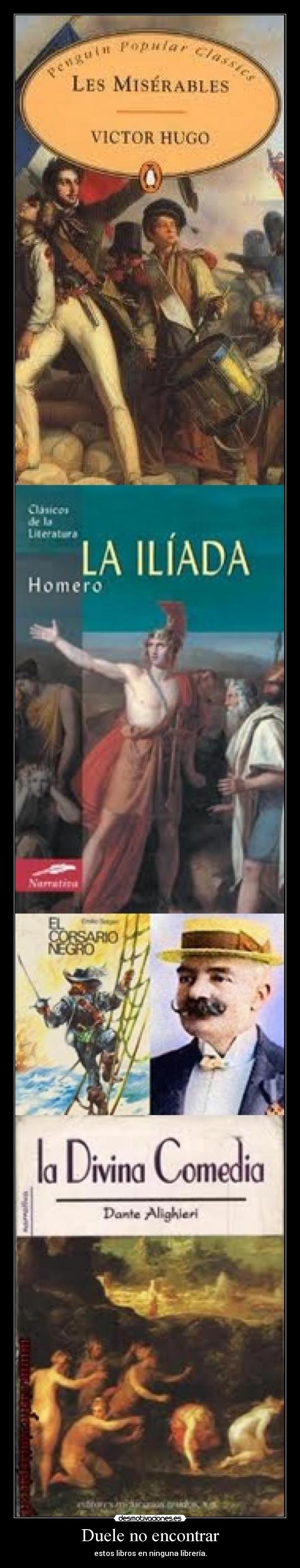 Duele no encontrar - estos libros en ninguna librería.