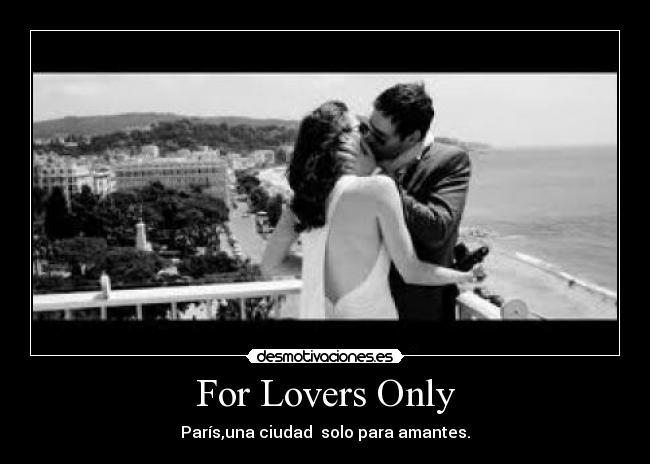 For Lovers Only - París,una ciudad  solo para amantes.