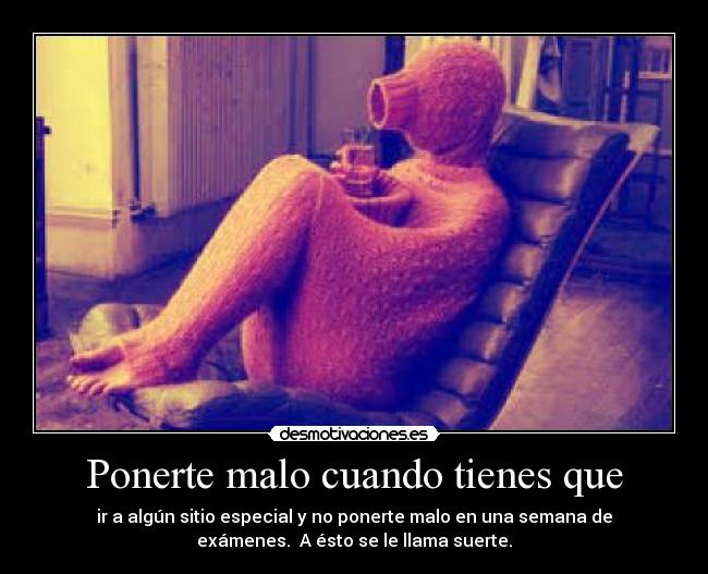 Ponerte malo cuando tienes que - 