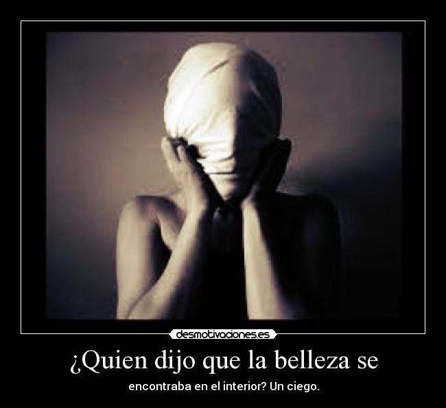 ¿Quien dijo que la belleza se - 