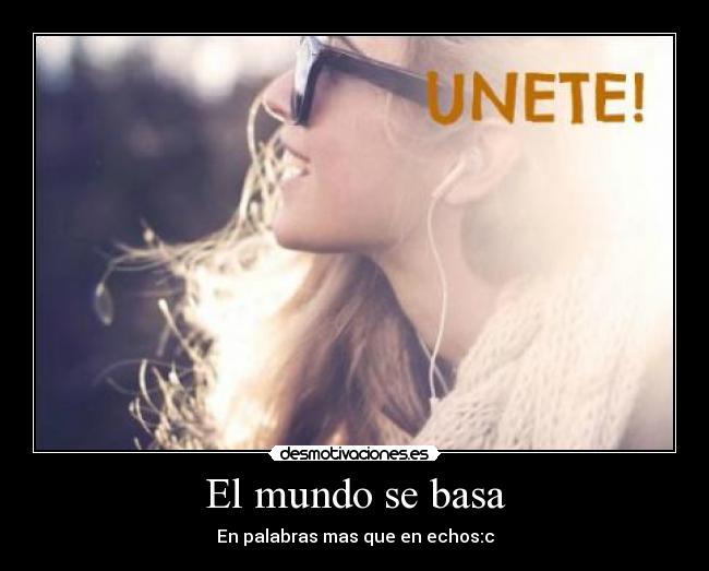 carteles mundo como pedir que quieran como eres nunca fuiste realmente tu desmotivaciones