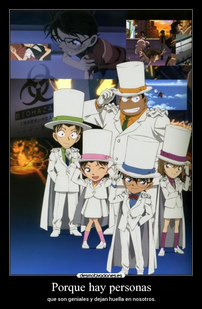 Porque hay personas - que son geniales y dejan huella en nosotros.