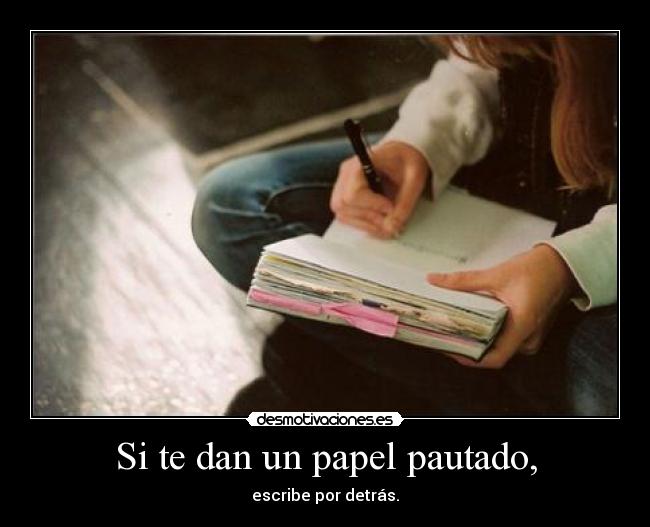 Si te dan un papel pautado, - 