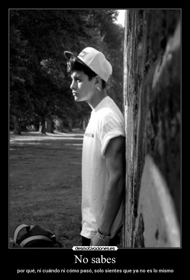 No sabes -