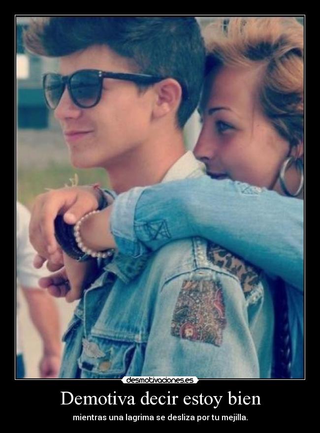Demotiva decir estoy bien - 