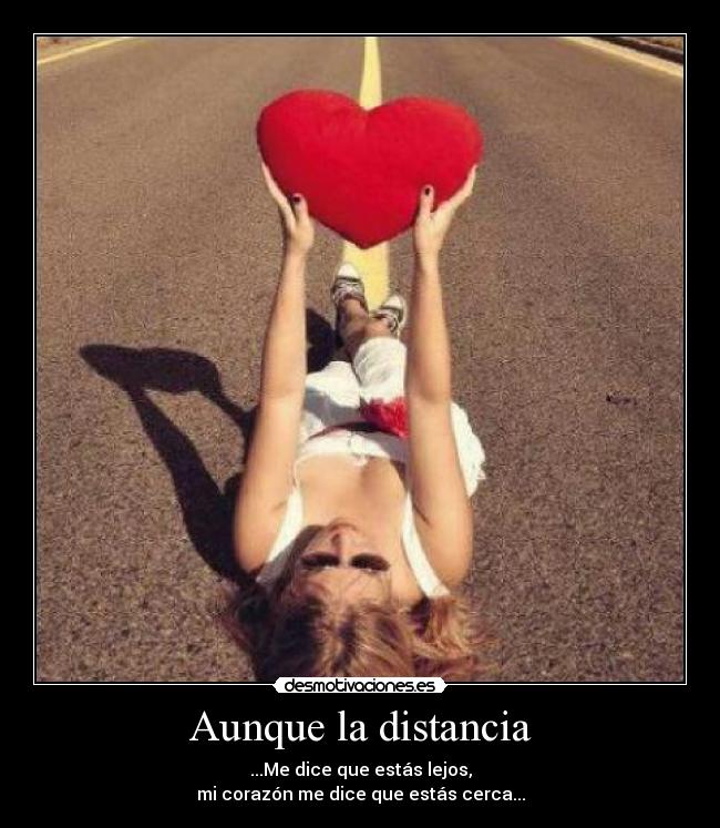 Aunque la distancia -