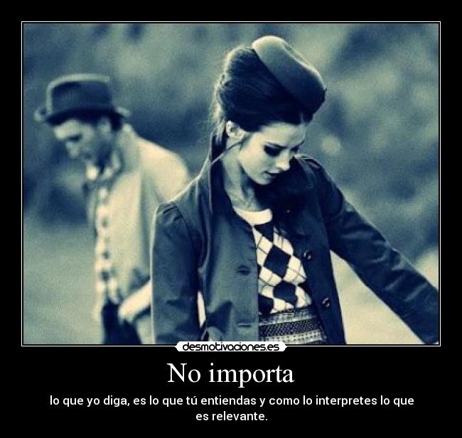 No importa -