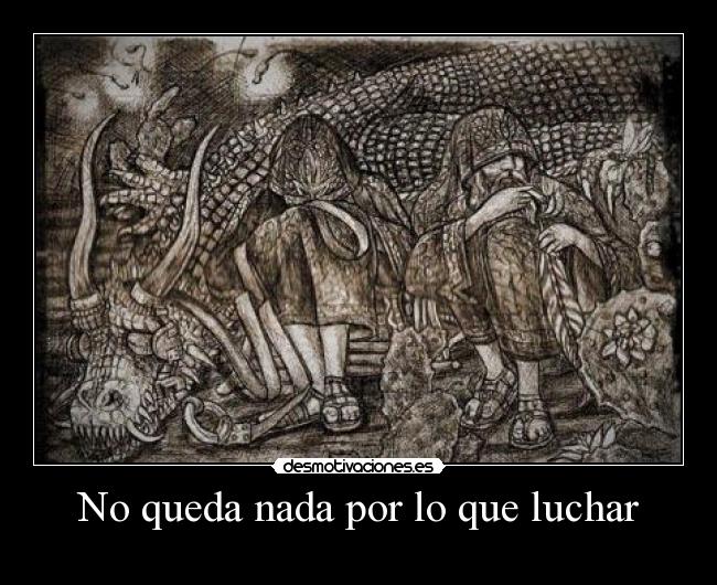No queda nada por lo que luchar -