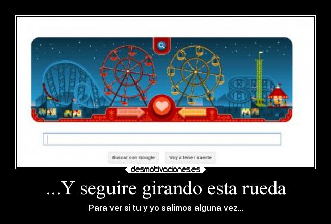 ...Y seguire girando esta rueda -