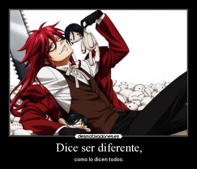 Dice ser diferente, -