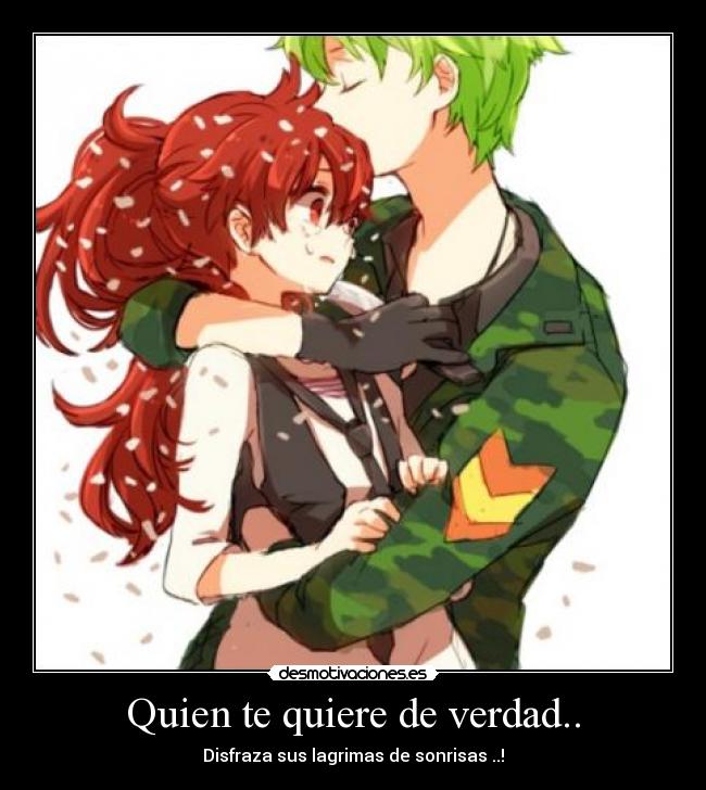 Quien te quiere de verdad.. - Disfraza sus lagrimas de sonrisas ..!