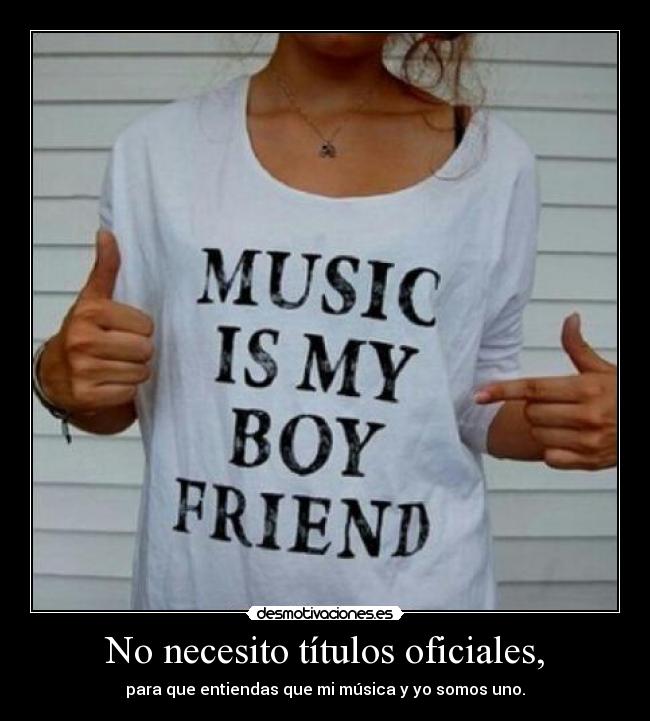 No necesito títulos oficiales, -