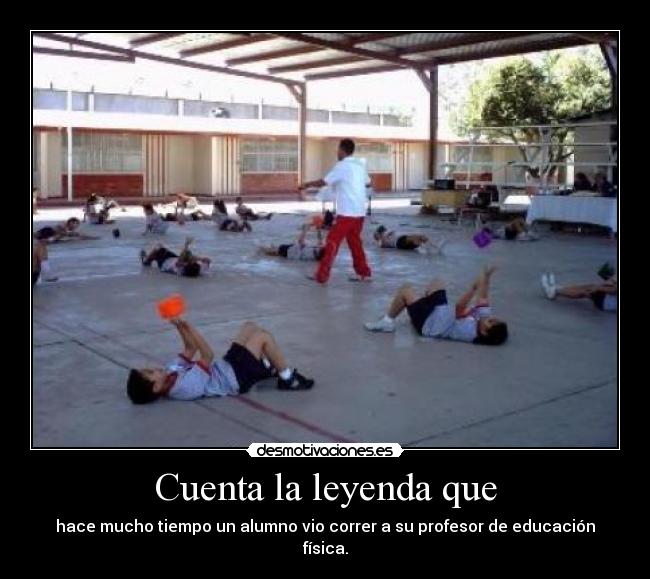 Cuenta la leyenda que -