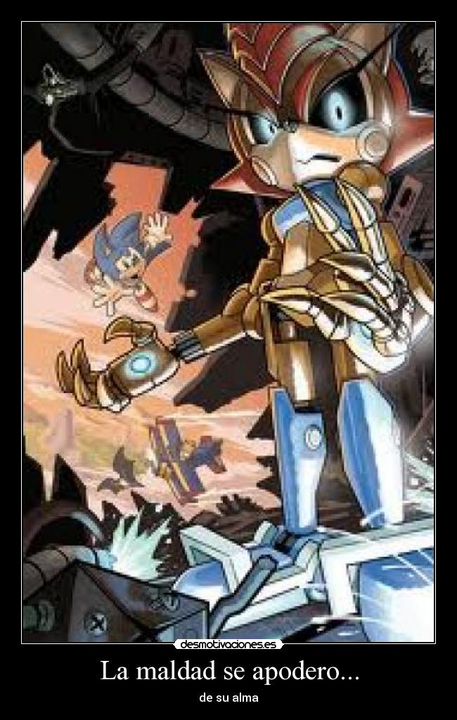 La maldad se apodero... - de su alma