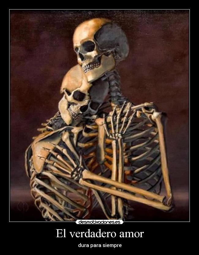 El verdadero amor - dura para siempre