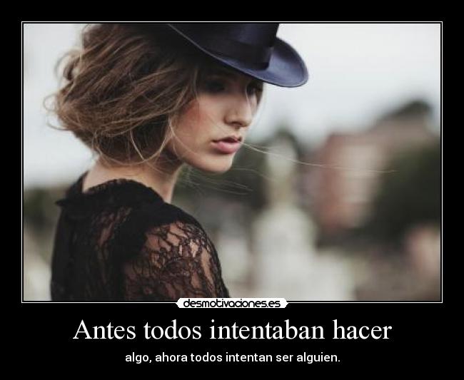 Antes todos intentaban hacer -