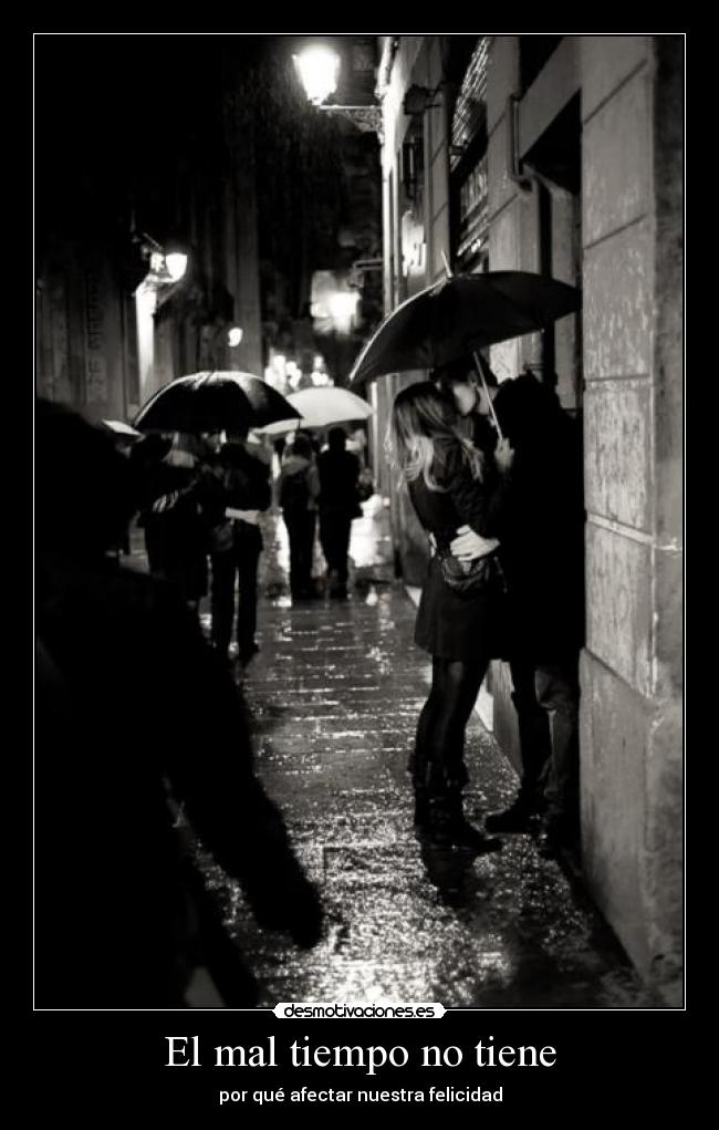 El mal tiempo no tiene - 