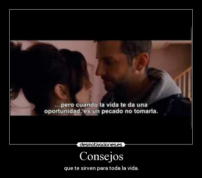 Consejos - que te sirven para toda la vida.