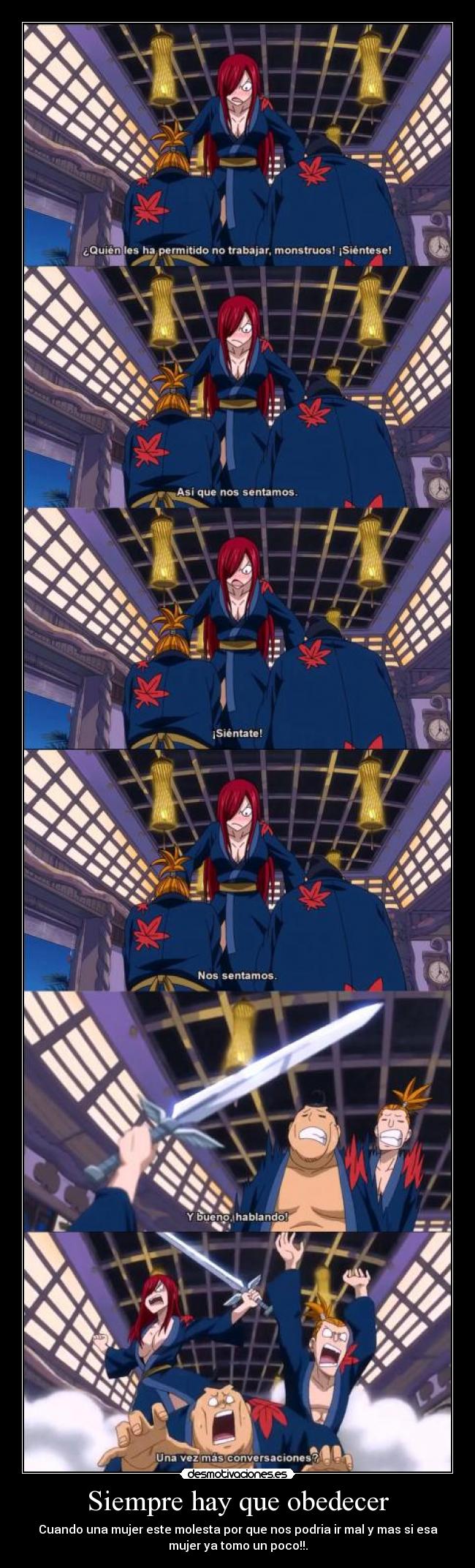 Siempre hay que obedecer - Cuando una mujer este molesta por que nos podria ir mal y mas si esa
mujer ya tomo un poco!!.