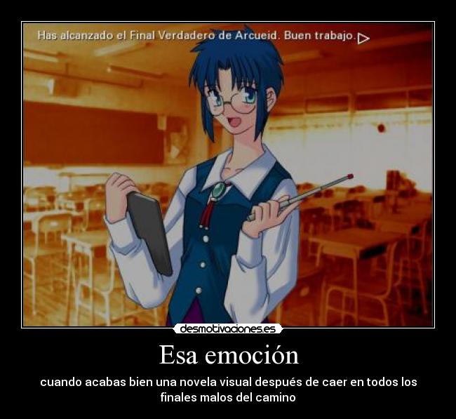 Esa emoción - cuando acabas bien una novela visual después de caer en todos los
finales malos del camino