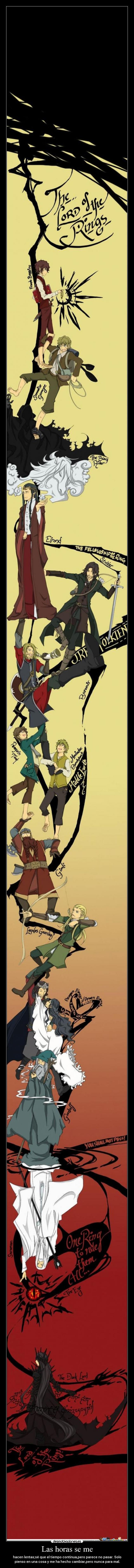 Las horas se me - hacen lentas;sé que el tiempo continua,pero parece no pasar. Solo
pienso en una cosa y me ha hecho cambiar,pero nunca para mal.