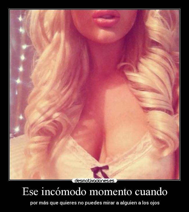 Ese incómodo momento cuando -